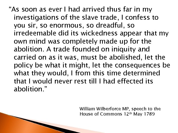 “As soon as ever I had arrived thus far in my investigations of the