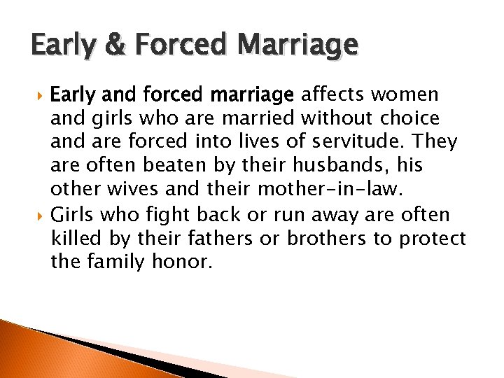 Early & Forced Marriage Early and forced marriage affects women and girls who are