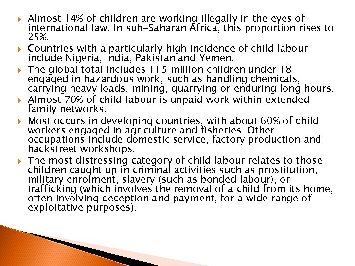  Almost 14% of children are working illegally in the eyes of international law.