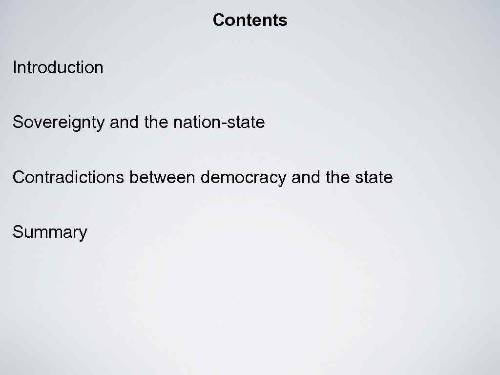 Contents Introduction Sovereignty and the nation-state Contradictions between democracy and the state Summary 