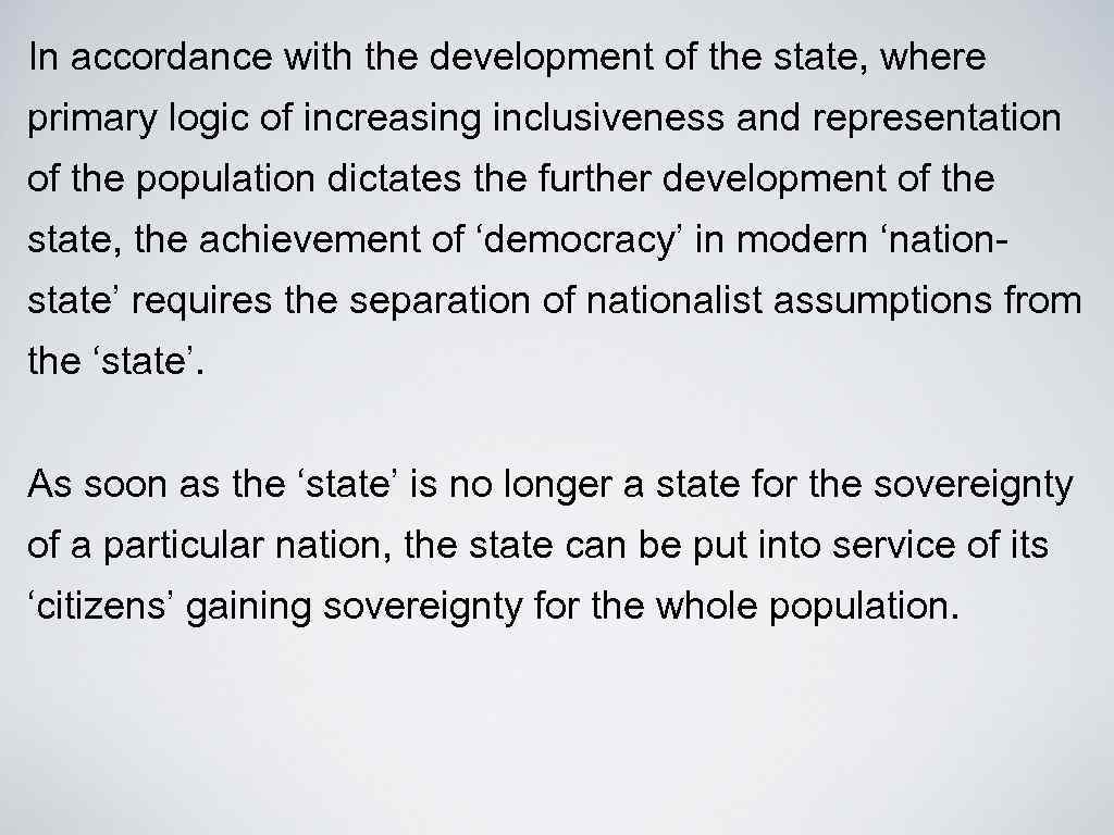 In accordance with the development of the state, where primary logic of increasing inclusiveness