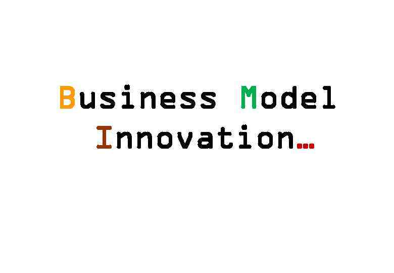 Business Model Innovation… 