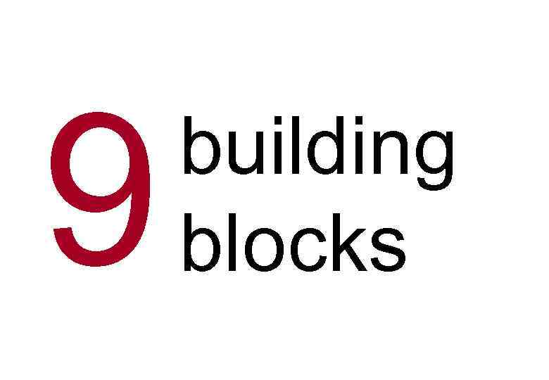 9 building blocks 