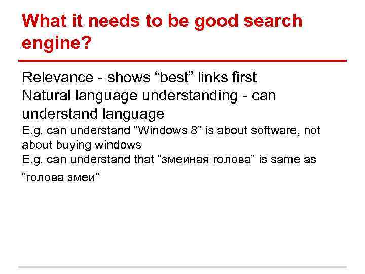 What it needs to be good search engine? Relevance - shows “best” links first