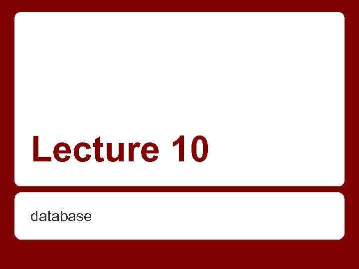 Lecture 10 database 