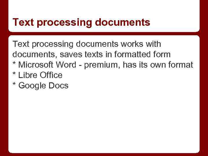 Text processing documents works with documents, saves texts in formatted form * Microsoft Word