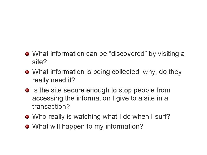What information can be “discovered” by visiting a site? What information is being collected,