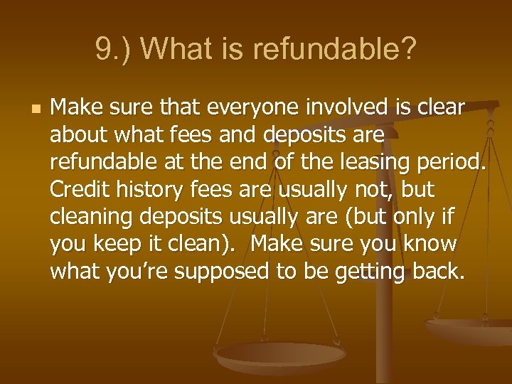 9. ) What is refundable? n Make sure that everyone involved is clear about