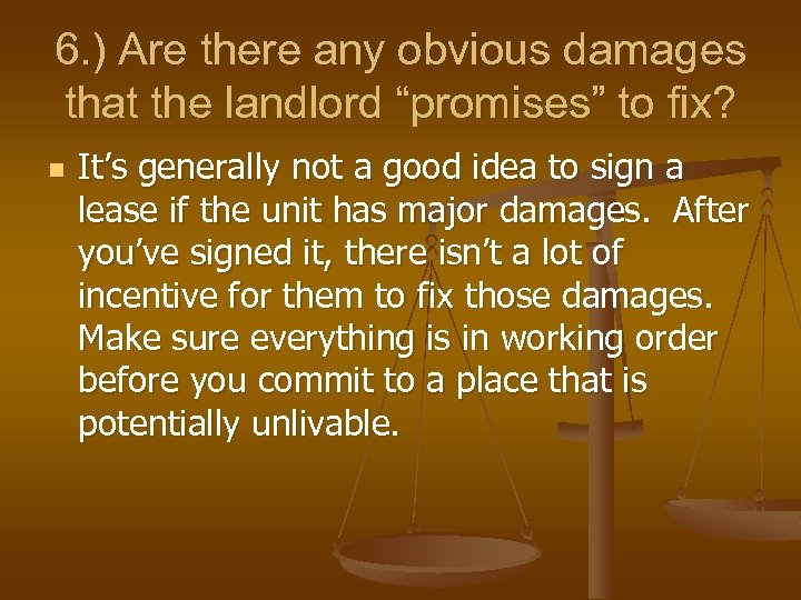 6. ) Are there any obvious damages that the landlord “promises” to fix? n