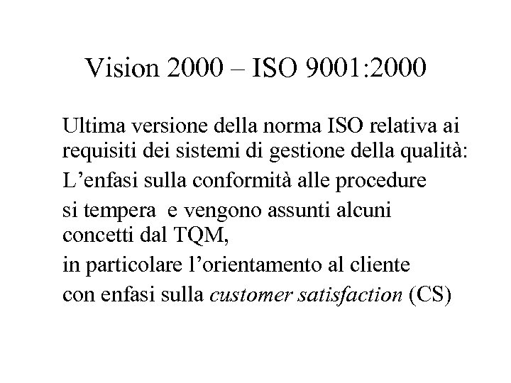 Vision 2000 – ISO 9001: 2000 Ultima versione della norma ISO relativa ai requisiti