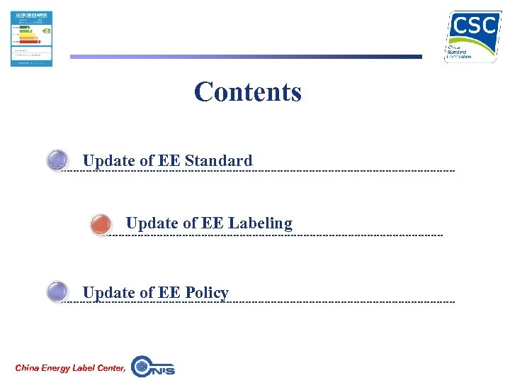 Contents Update of EE Standard Update of EE Labeling Update of EE Policy China