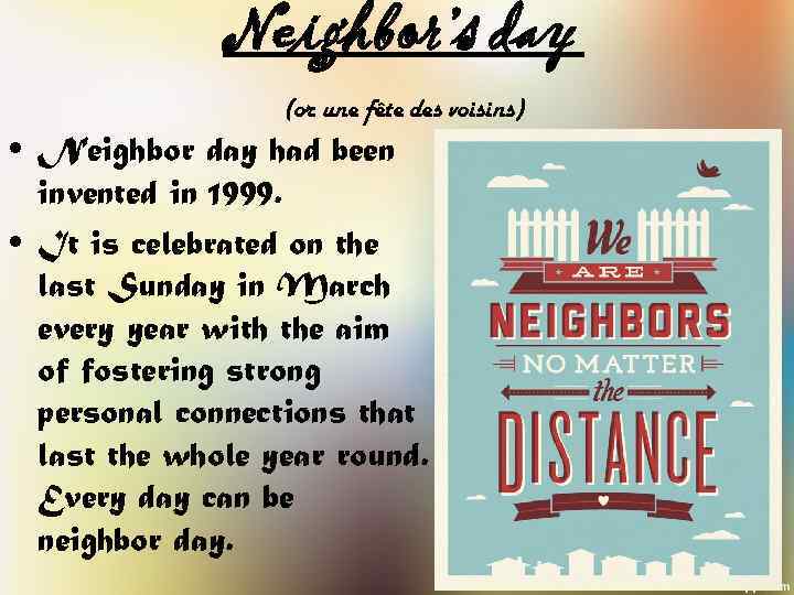 Neighbor’s day (or une fête des voisins) • Neighbor day had been invented in