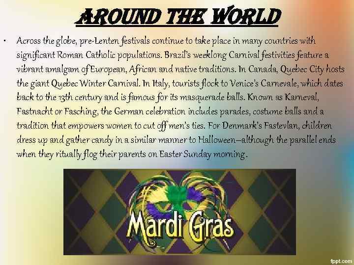 Around the world • Across the globe, pre-Lenten festivals continue to take place in