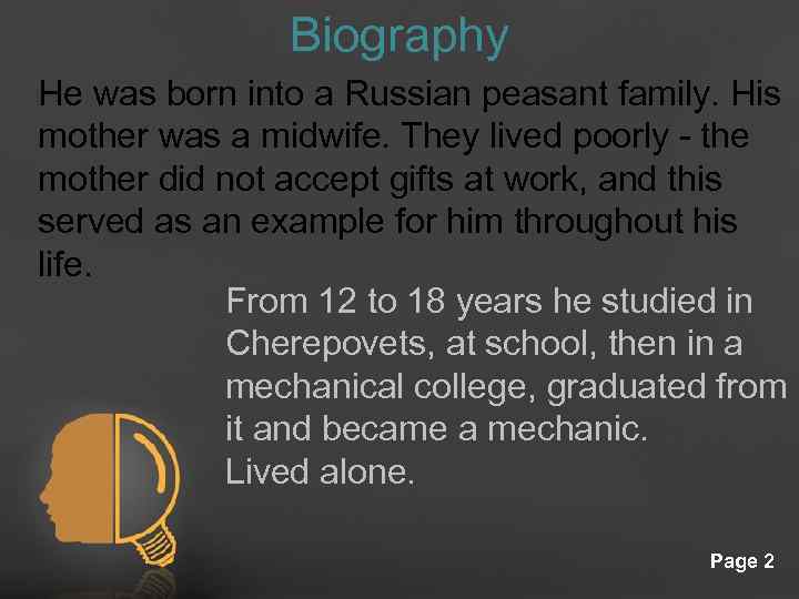 Biography He was born into a Russian peasant family. His mother was a midwife.