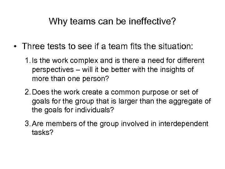Why teams can be ineffective? • Three tests to see if a team fits