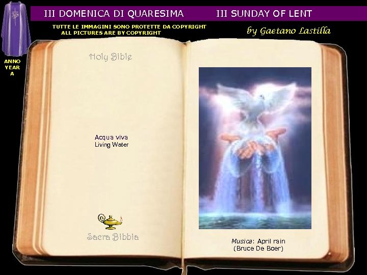  III DOMENICA DI QUARESIMA III SUNDAY OF LENT TUTTE LE IMMAGINI SONO PROTETTE