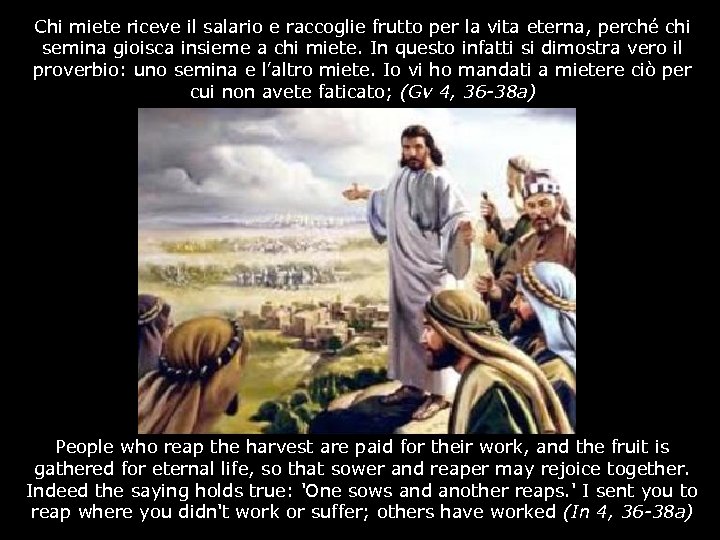 Chi miete riceve il salario e raccoglie frutto per la vita eterna, perché chi