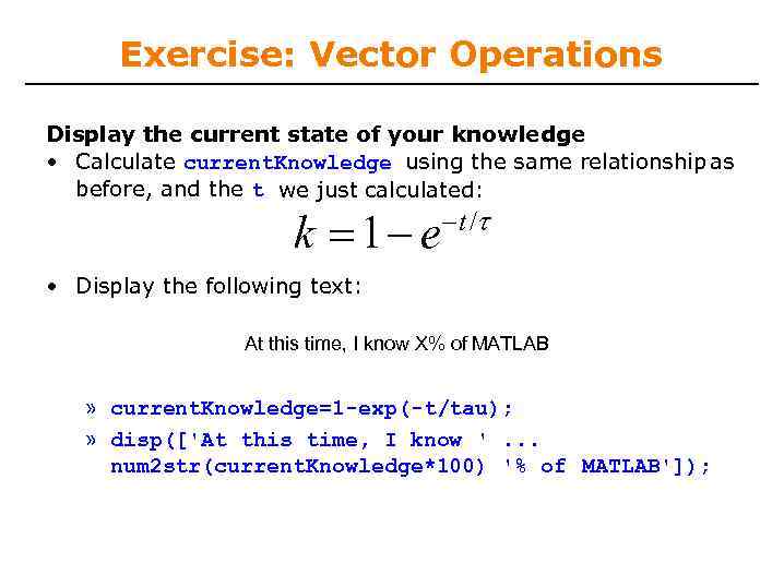 Exercise: Vector Operations Display the current state of your knowledge • Calculate current. Knowledge
