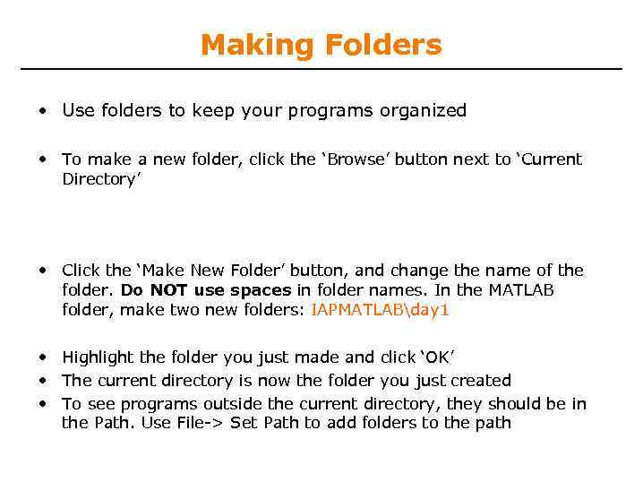 Making Folders • Use folders to keep your programs organized • To make a
