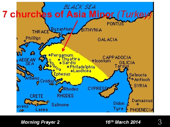Introduction 7 churches of Asia Minor (Turkey) Morning Prayer 2 16 th March 2014