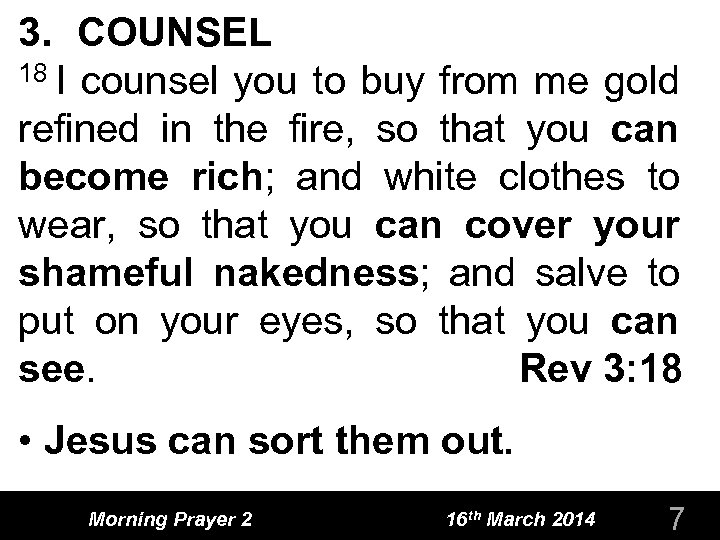 3. COUNSEL 18 I counsel you to buy from me gold refined in the