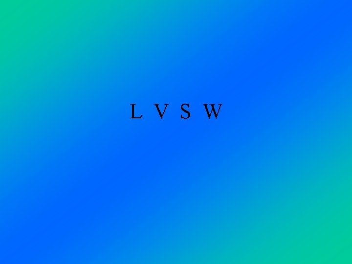 L V S W 