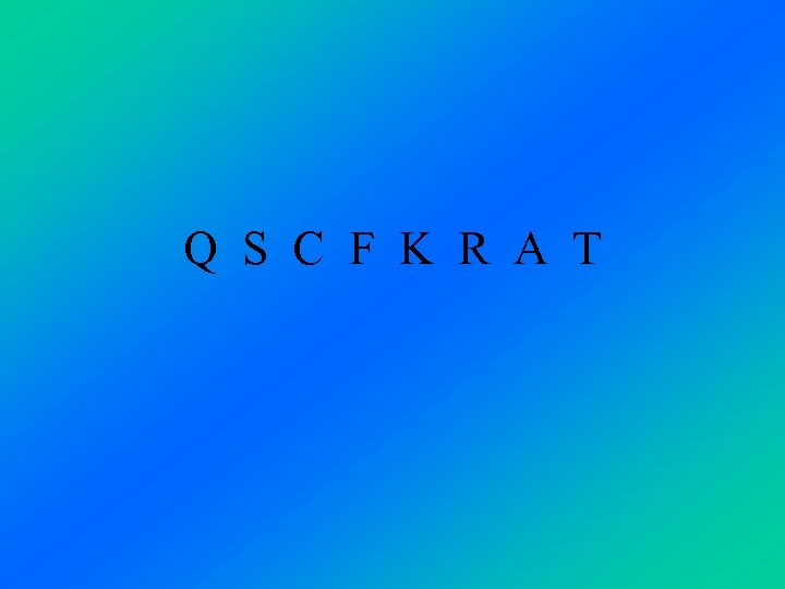Q S C F K R A T 