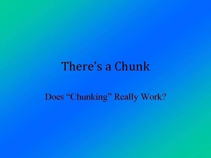 There’s a Chunk Does “Chunking” Really Work? 