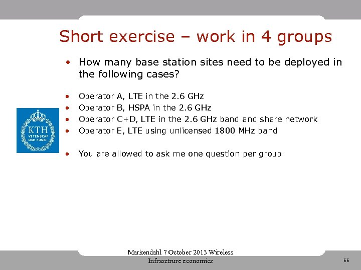 Short exercise – work in 4 groups • How many base station sites need