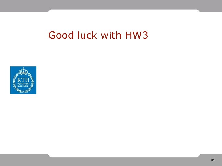Good luck with HW 3 81 