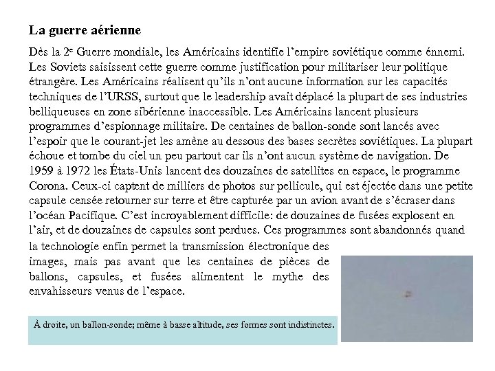 La guerre aérienne Dès la 2 e Guerre mondiale, les Américains identifie l’empire soviétique