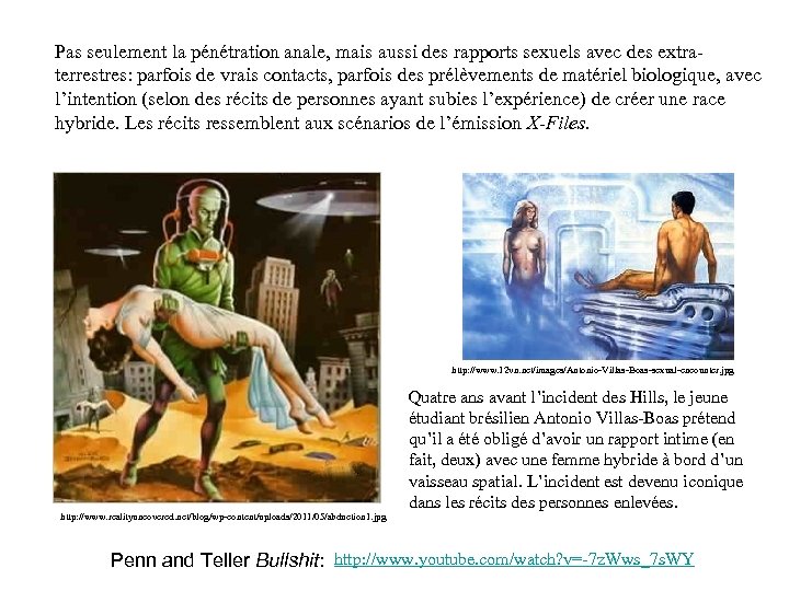 Pas seulement la pénétration anale, mais aussi des rapports sexuels avec des extraterrestres: parfois