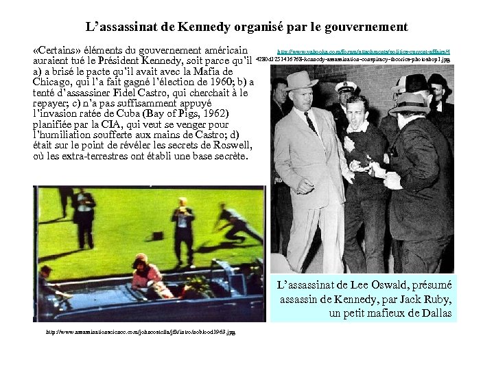 L’assassinat de Kennedy organisé par le gouvernement «Certains» éléments du gouvernement américain http: //www.