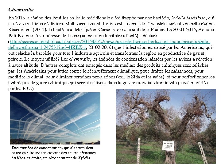 Chemtrails En 2013 la région des Pouilles en Italie méridionale a été frappée par