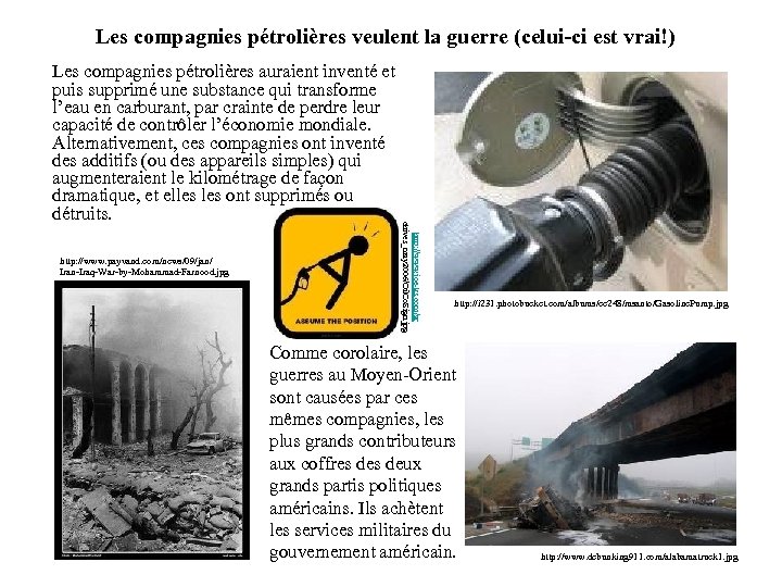 Les compagnies pétrolières veulent la guerre (celui-ci est vrai!) http: //www. payvand. com/news/09/jan/ Iran-Iraq-War-by-Mohammad-Farnood.