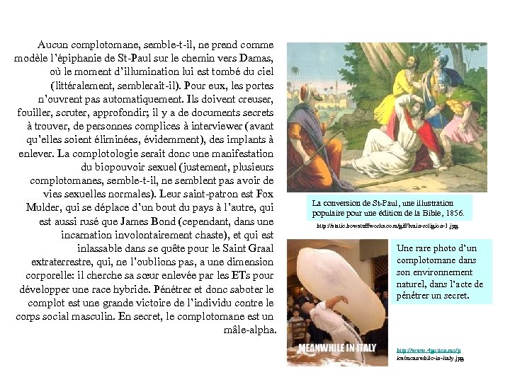 Aucun complotomane, semble-t-il, ne prend comme modèle l’épiphanie de St-Paul sur le chemin vers