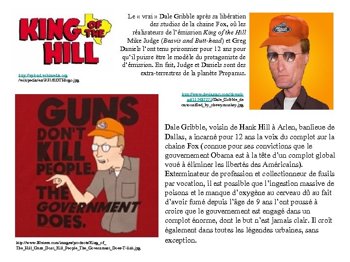 http: //upload. wikimedia. org /wikipedia/en/3/31/KOTHlogo. jpg Le « vrai » Dale Gribble après sa