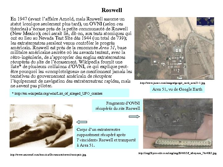 Roswell En 1947 (avant l’affaire Arnold, mais Roswell assume un statut iconique seulement plus