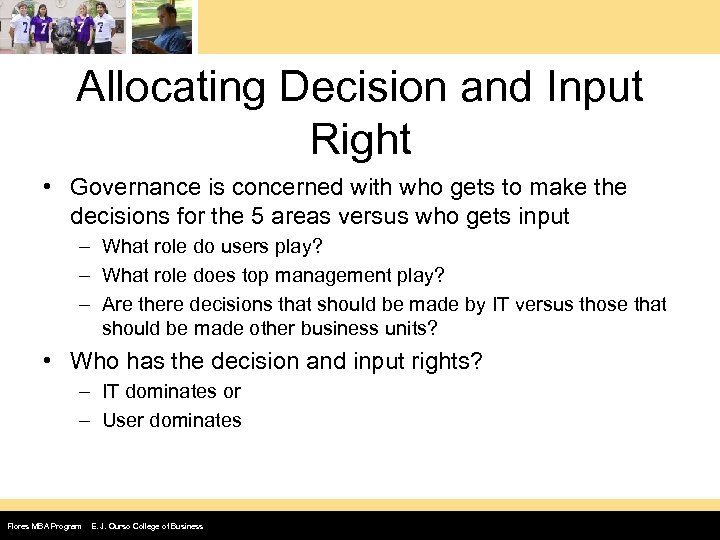 Allocating Decision and Input Right • Governance is concerned with who gets to make
