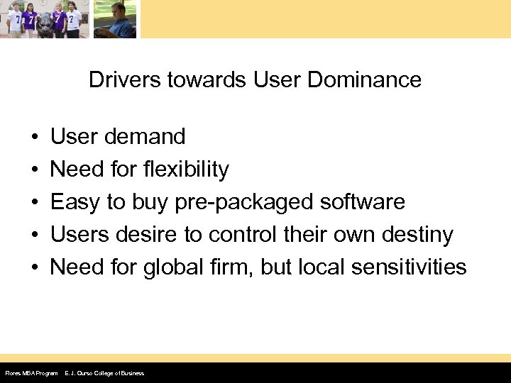 Drivers towards User Dominance • • • User demand Need for flexibility Easy to
