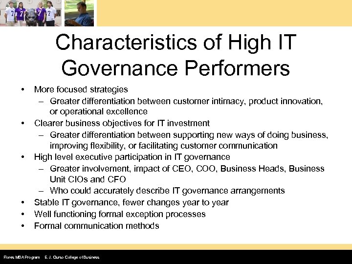 Characteristics of High IT Governance Performers • • • More focused strategies – Greater