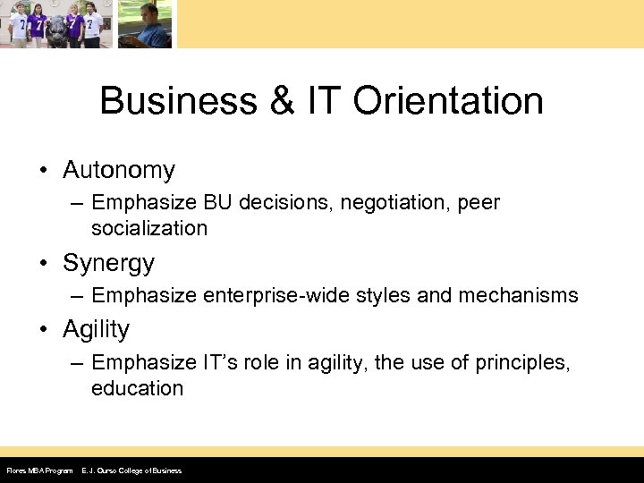 Business & IT Orientation • Autonomy – Emphasize BU decisions, negotiation, peer socialization •
