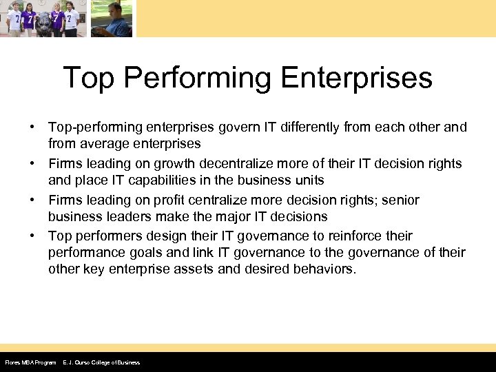 Top Performing Enterprises • Top-performing enterprises govern IT differently from each other and from