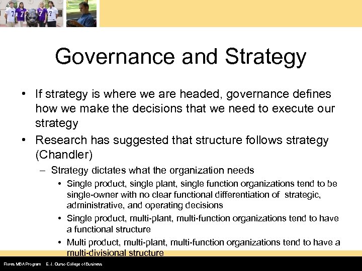 Governance and Strategy • If strategy is where we are headed, governance defines how