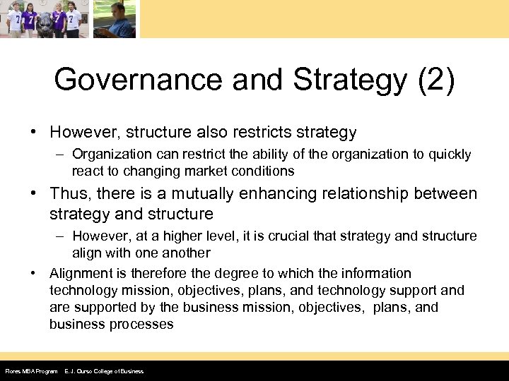 Governance and Strategy (2) • However, structure also restricts strategy – Organization can restrict