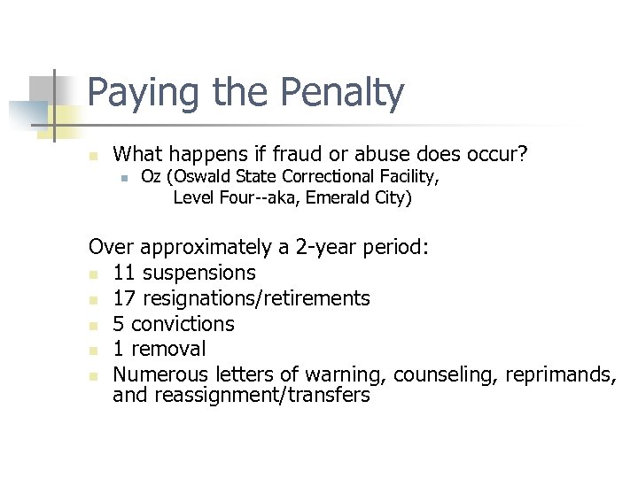 Paying the Penalty n What happens if fraud or abuse does occur? n Oz