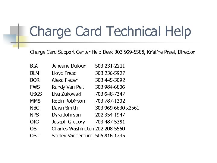 Charge Card Technical Help Charge Card Support Center Help Desk 303 969 -5588, Kristine
