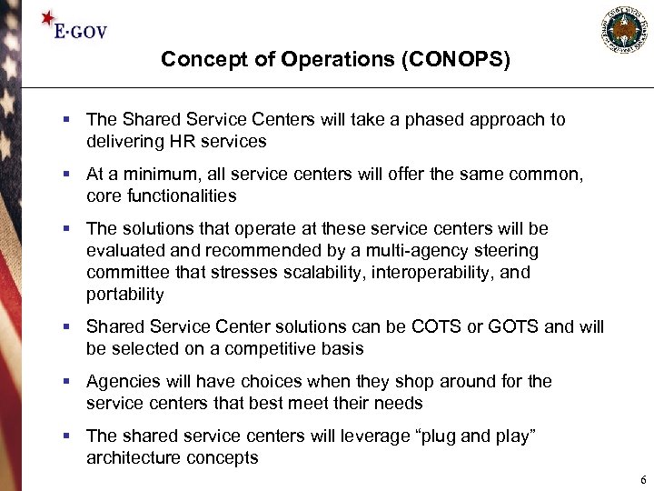 Concept of Operations (CONOPS) § The Shared Service Centers will take a phased approach