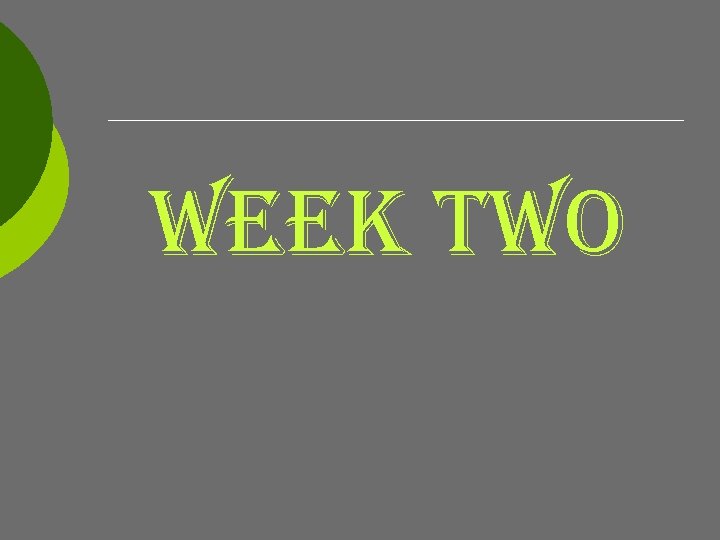 week Two 