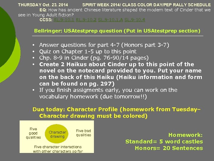 THURSDAY Oct. 23. 2014 SPIRIT WEEK 2014/ CLASS COLOR DAY/PEP RALLY SCHEDULE EQ: How